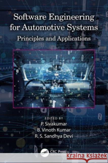 Software Engineering for Automotive Systems: Principles and Applications P. Sivakumar B. Vinoth Kumar R. S. Sandhya Devi 9781032217598