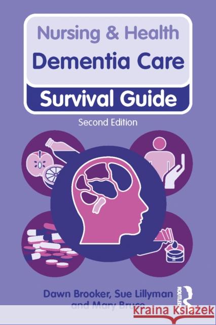 Dementia Care, 2nd Ed Dawn Brooker Sue Lillyman Mary Bruce 9781032217659 Taylor & Francis Ltd