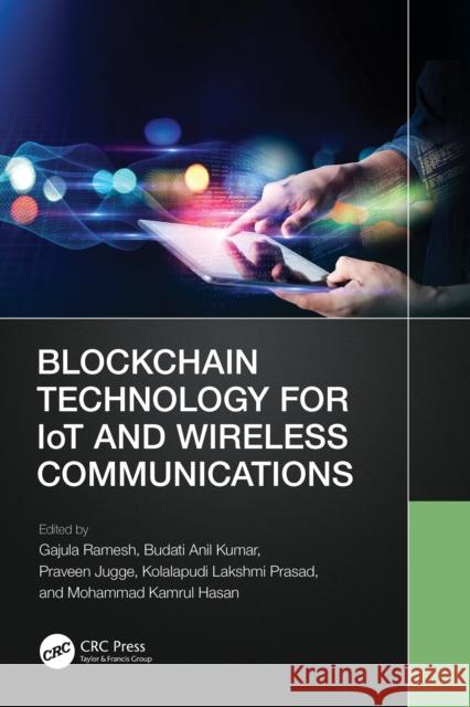 Blockchain Technology for Iot and Wireless Communications Gajula Ramesh Budati Anil Kumar Praveen Jugge 9781032217857 Taylor & Francis Ltd