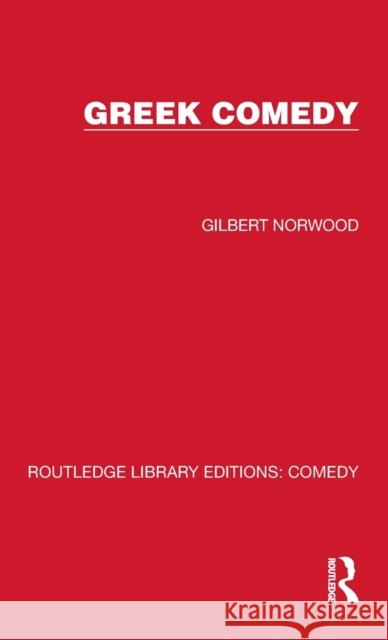 Greek Comedy Gilbert Norwood 9781032218045