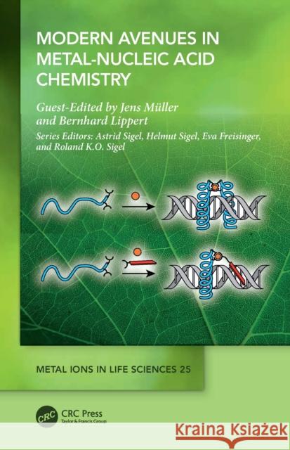 Modern Avenues in Metal-Nucleic Acid Chemistry Jens M?ller Bernhard Lippert 9781032218274 Taylor & Francis Ltd