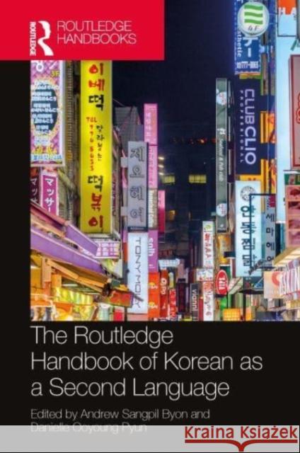 The Routledge Handbook of Korean as a Second Language Andrew Sangpil Byon Danielle Ooyoung Pyun 9781032219059