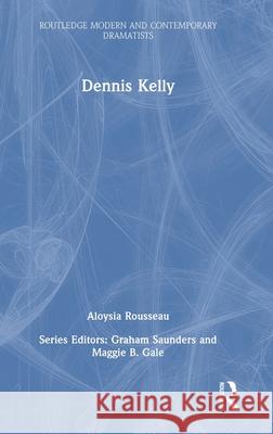 Dennis Kelly Aloysia Rousseau 9781032219769 Routledge