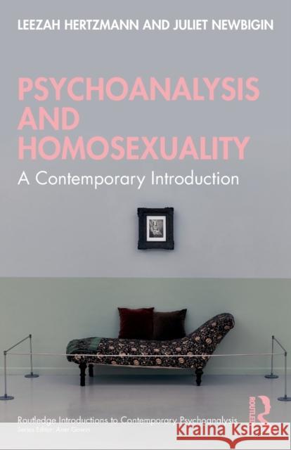 Psychoanalysis and Homosexuality: A Contemporary Introduction Hertzmann, Leezah 9781032220987 Taylor & Francis Ltd