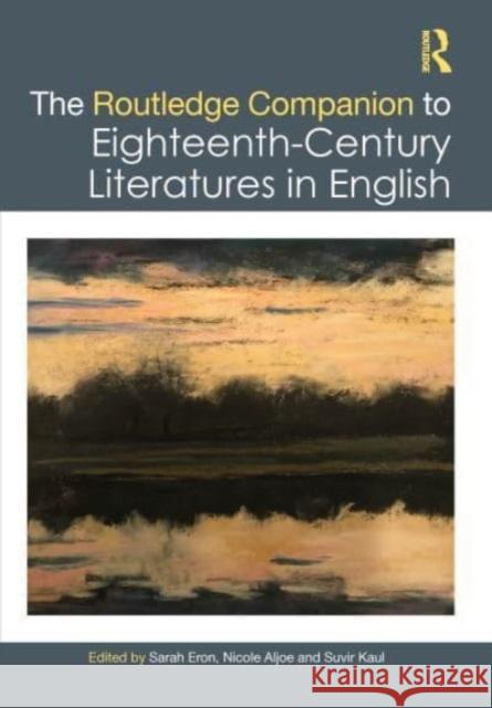 The Routledge Companion to Eighteenth-Century Literatures in English  9781032221106 Taylor & Francis Ltd