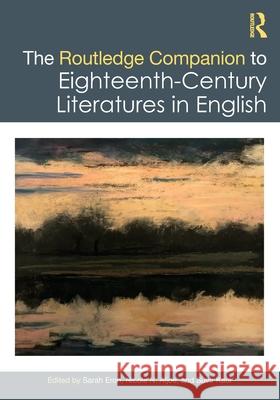 The Routledge Companion to Eighteenth-Century Literatures in English Sarah Eron Nicole N. Aljoe Suvir Kaul 9781032221137 Routledge