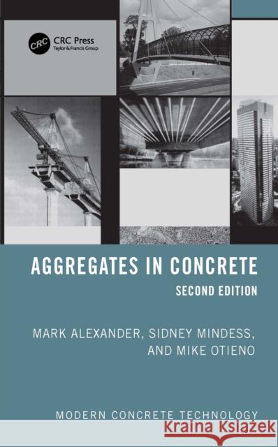 Aggregates in Concrete Mike (University of The Witwatersrand, South Africa) Otieno 9781032221304 CRC Press