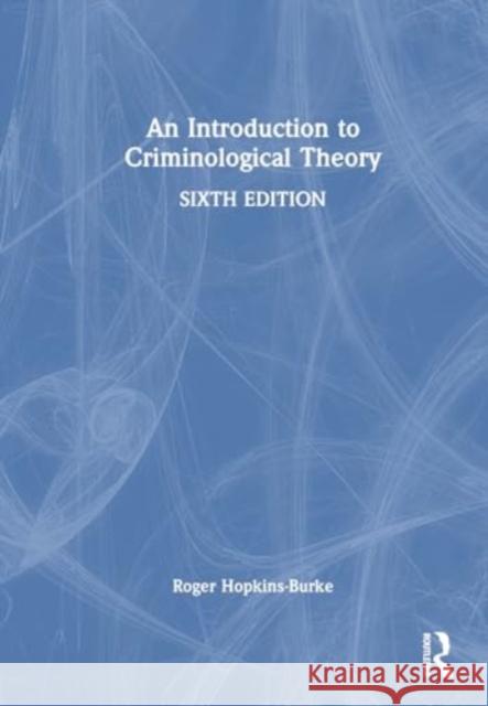 An Introduction to Criminological Theory Roger Hopkin 9781032222318 Taylor & Francis Ltd