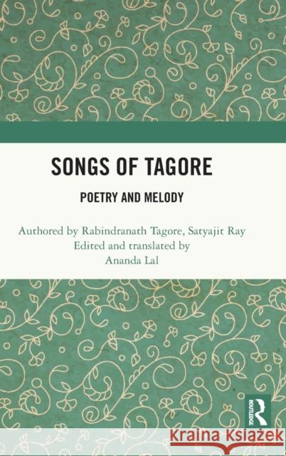 Songs of Tagore: Poetry and Melody Tagore, Rabindranath 9781032222875 Taylor & Francis Ltd