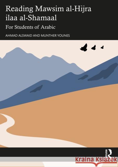 Reading Mawsim Al-Hijra Ilā Al-Shamāl: For Students of Arabic Alswaid, Ahmad 9781032223001