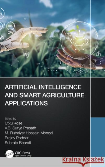 Artificial Intelligence and Smart Agriculture Applications  9781032223575 Taylor & Francis Ltd