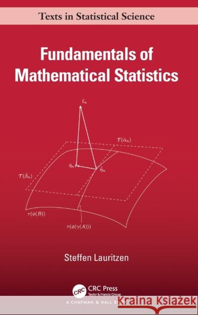 Fundamentals of Mathematical Statistics Steffen Lauritzen 9781032223827 Taylor & Francis Ltd