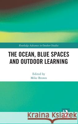 The Ocean, Blue Spaces and Outdoor Learning  9781032224114 Taylor & Francis Ltd