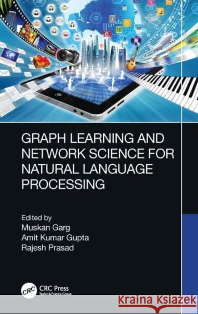 Graph Learning and Network Science for Natural Language Processing  9781032224565 Taylor & Francis Ltd