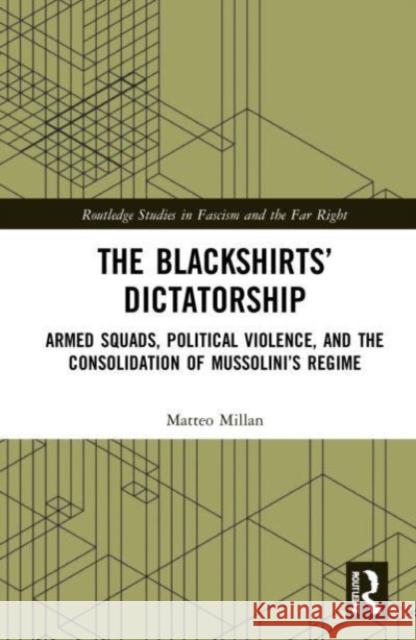 The Blackshirts' Dictatorship Matteo (University of Padova, Italy) Millan 9781032224589 Taylor & Francis Ltd