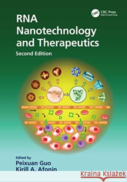 RNA Nanotechnology and Therapeutics Peixuan Guo Kirill A. Afonin 9781032224930