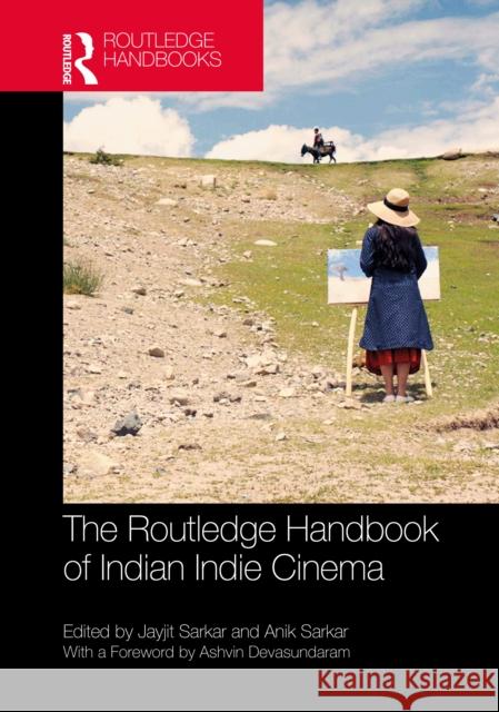 The Routledge Handbook of Indian Indie Cinema Jayjit Sarkar Anik Sarkar 9781032225005