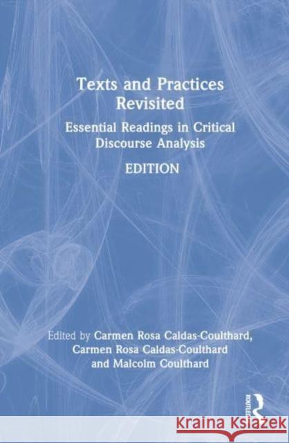 Texts and Practices Revisited: Essential Readings in Critical Discourse Analysis Carmen Rosa Caldas-Coulthard Malcolm Coulthard 9781032225128