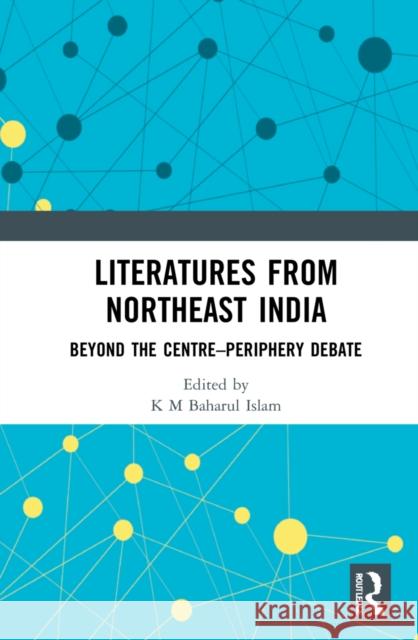 Literatures from Northeast India  9781032225302 Taylor & Francis Ltd