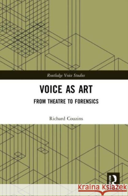 Voice as Art Richard Couzins 9781032225630 Taylor & Francis Ltd
