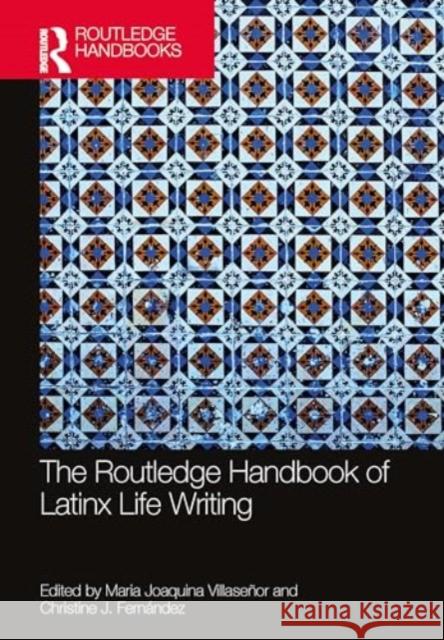 The Routledge Handbook of Latinx Life Writing  9781032225746 Taylor & Francis Ltd