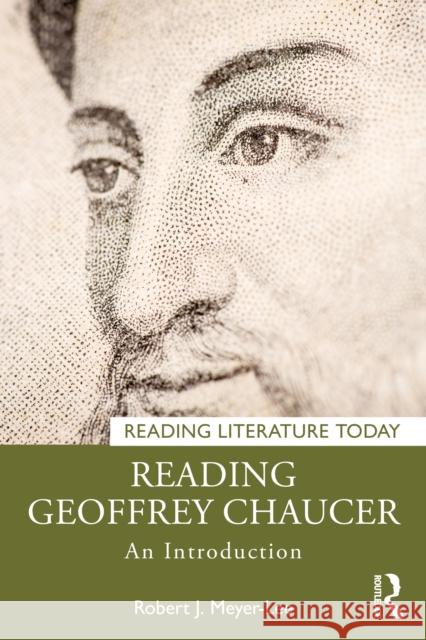 Reading Geoffrey Chaucer: An Introduction Robert J. Meyer-Lee 9781032225777 Routledge