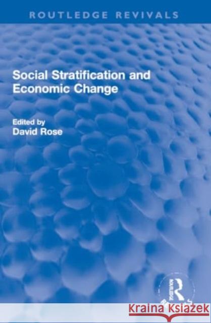 Social Stratification and Economic Change David Rose 9781032225999