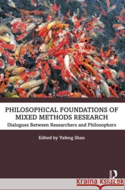 Philosophical Foundations of Mixed Methods Research  9781032226118 Taylor & Francis Ltd