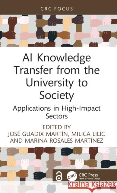 AI Knowledge Transfer from the University to Society: Applications in High-Impact Sectors Martín, José Guadix 9781032226323