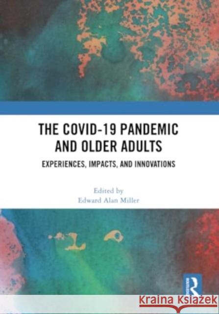 The COVID-19 Pandemic and Older Adults  9781032226378 Taylor & Francis Ltd