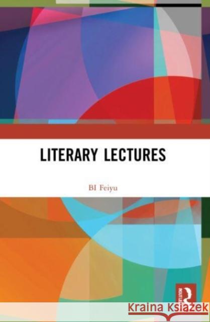 Literary Lectures BI Feiyu 9781032226569 Taylor & Francis Ltd