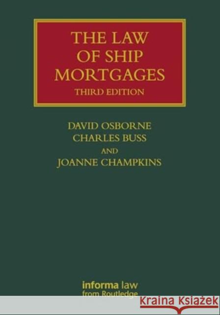 The Law of Ship Mortgages David Osborne Charles Buss Joanne Champkins 9781032226811