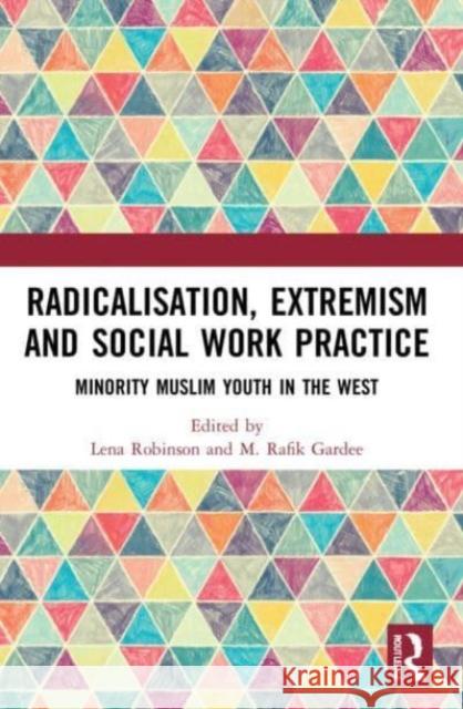 Radicalisation, Extremism and Social Work Practice  9781032226965 Taylor & Francis Ltd