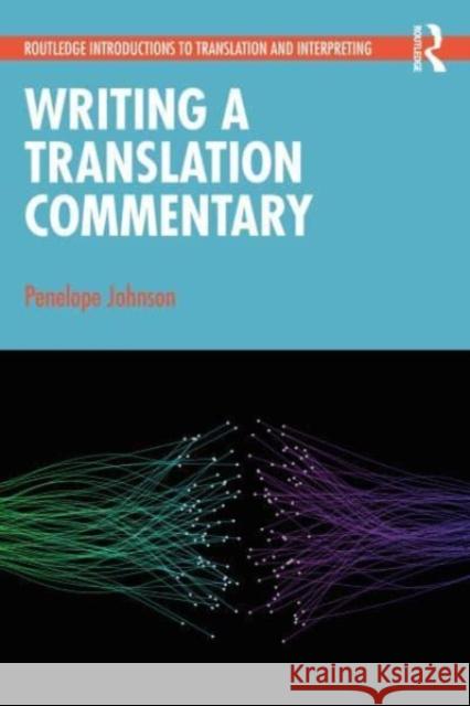 Writing a Translation Commentary Penelope Johnson 9781032227030 Taylor & Francis Ltd
