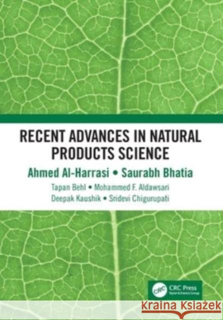 Recent Advances in Natural Products Science Ahmed Al-Harrasi Saurabh Bhatia Tapan Behl 9781032227771 CRC Press