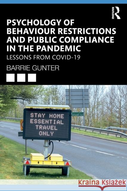 Psychology of Behaviour Restrictions and Public Compliance in the Pandemic: Lessons from Covid-19 Barrie Gunter 9781032228150 Routledge
