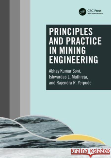 Principles and Practice in Mining Engineering Rajendra R. Yerpude 9781032228198 Taylor & Francis Ltd