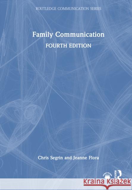 Family Communication Jeanne (New Mexico State University, USA) Flora 9781032228303 Routledge