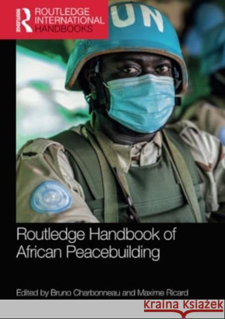 Routledge Handbook of African Peacebuilding Bruno Charbonneau Maxime Ricard 9781032228433 Routledge