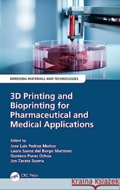 3D Printing and Bioprinting for Pharmaceutical and Medical Applications  9781032228662 Taylor & Francis Ltd