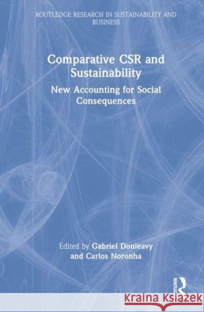 Comparative Csr and Sustainability: New Accounting for Social Consequences Donleavy, Gabriel 9781032228686