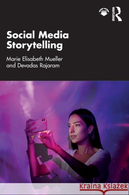 Social Media Storytelling Marie Elisabeth Mueller Devadas Rajaram 9781032229256