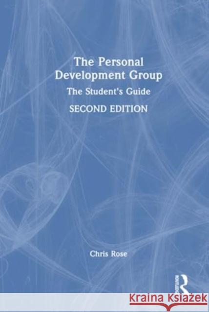 The Personal Development Group: The Student's Guide Chris Rose 9781032229362 Taylor & Francis Ltd
