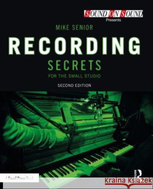 Recording Secrets for the Small Studio Mike Senior 9781032229553