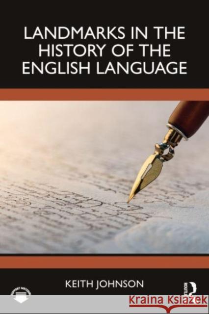 Landmarks in the History of the English Language Keith (University of Lancaster, UK) Johnson 9781032229898