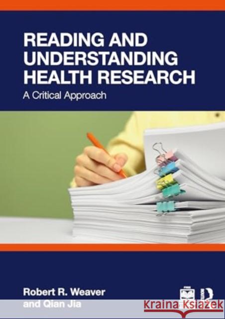 Reading and Understanding Health Research: A Critical Approach Robert R Qian Jia 9781032230092 Routledge