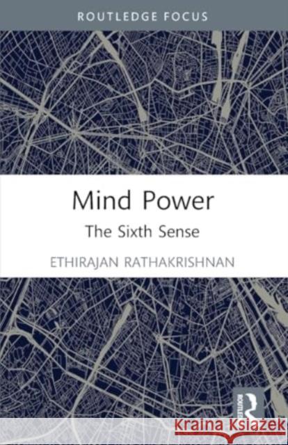 Mind Power: The Sixth Sense Ethirajan Rathakrishnan 9781032230658 Taylor & Francis Ltd