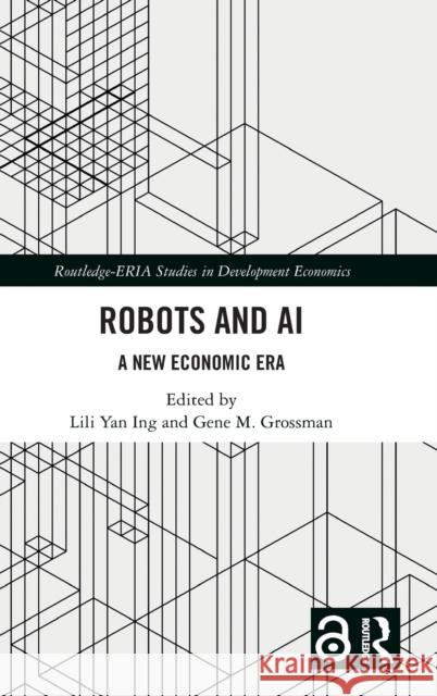 Robots and AI: A New Economic Era Lili Yan Ing Gene Grossman 9781032230665 Routledge