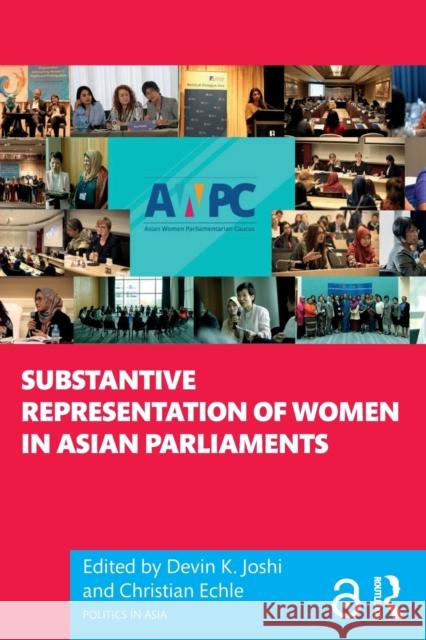 Substantive Representation of Women in Asian Parliaments Devin K. Joshi Christian Echle 9781032231464