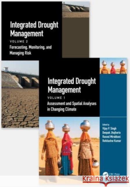 Integrated Drought Management, Two Volume Set Vijay P. Singh Deepak Jhajharia Rasoul Mirabbasi 9781032231587 CRC Press
